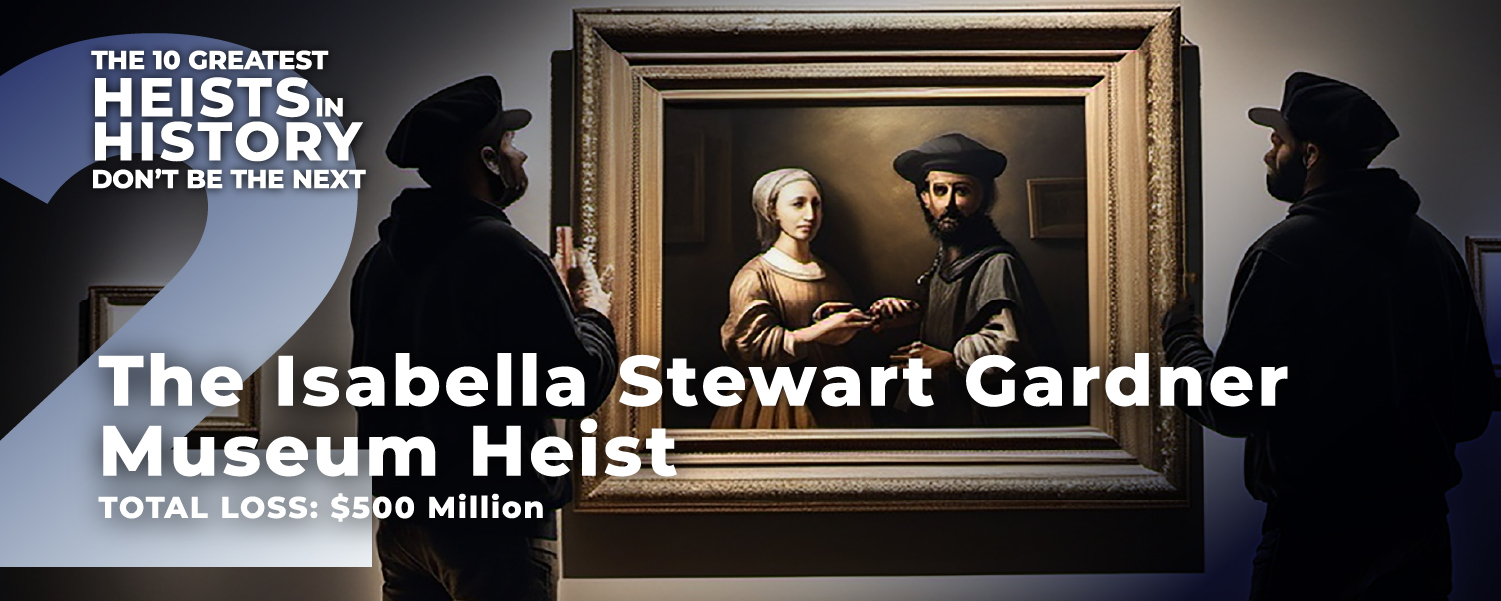 American Guard Services, 10 Greatest Heists-in-History: The Isabella Stewart Gardner Museum Heist Banner