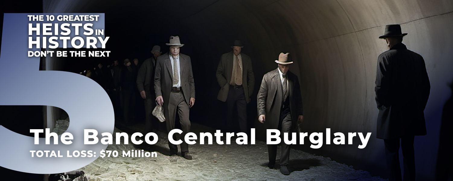 American Guard Services, 10 Greatest Heists-in-History: The Banco Central Burglary Banner