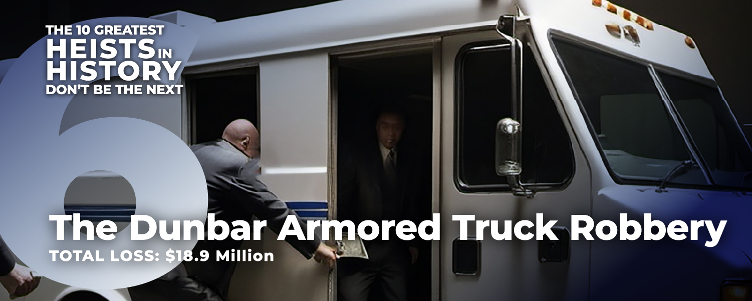 American Guard Services, 10 Greatest Heists-in-History: The Dunbar Armored Truck Robbery Banner American Guard Services, 10 Greatest Heists-in-History: The Dunbar Armored Truck Robbery Banner